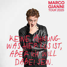 Marco Gianni - Keine Ahnung was hier los ist, aber ich will dabei sein 11.12.2026 LUISE-ALBERTZ-HALLE