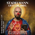 Ingmar Stadelmann: Stadelmann liest die Bibel - ein satirischer Diskurs