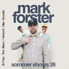 Mark Forster - Sommer Shows 2026 28.06.2026 Revierpark Wischlingen