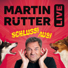 Martin Rütter - SCHLUSS! AUS! 30.01.2027 Grugahalle