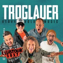 Troglauer - Heavy Volxmusic - Clubtour 2027 27.02.2027 Earth Music Hall