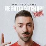 Matteo Lane - We Gotta Catch Up!