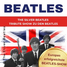Beatles Tribute Show - The Silver Beatles 05.09.2026 STADTHALLE MÜLHEIM