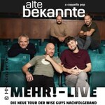 Alte Bekannte - Mehr! - Live