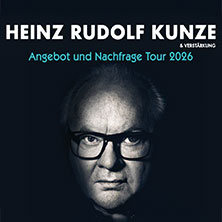 Heinz Rudolf Kunze & Verstärkung - Angebot und Nachfrage Tour 21.10.2026 Westfalenhalle