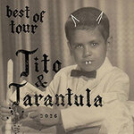 Tito & Tarantula - Best Of Tour 2026