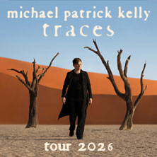 Michael Patrick Kelly - Traces Tour 2026 25.04.2026 Rudolf Weber-ARENA