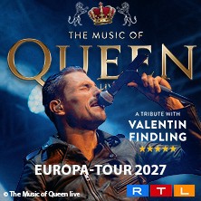 The Music Of Queen Live - Mit Valentin Findling - Europa-Tour 2027 13.03.2027 Westfalenhalle